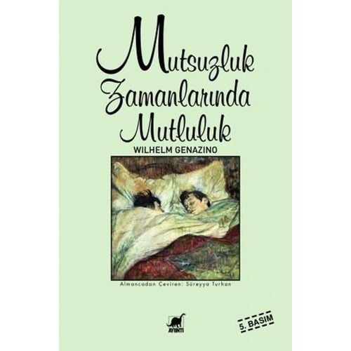 Mutsuzluk Zamanlarında Mutluluk -- Wilhelm Genazino -Ayrıntı Yayınları