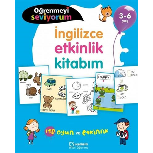 İngilizce Etkinlik Kitabım Öğrenmeyi Seviyorum 3-6 Yaş - Kolektif - Uçanbalık