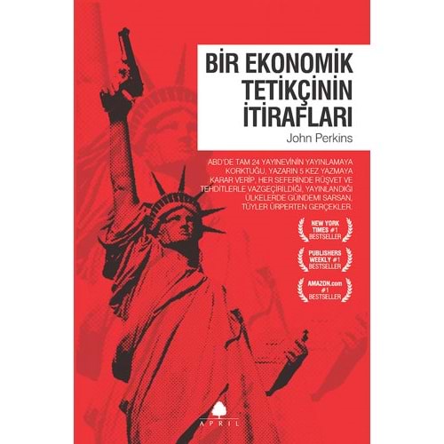 Bir Ekonomik Tetikçinin İtirafları - John Perkins - April Yayıncılık