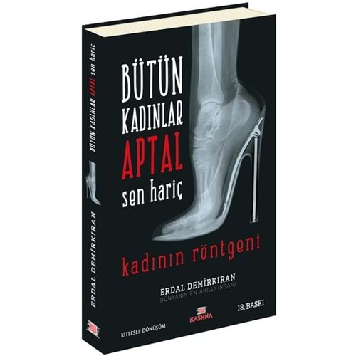 Bütün Kadınlar Aptal Sen Hariç - Erdal Demirkıran - Kashna Kitap Ağacı
