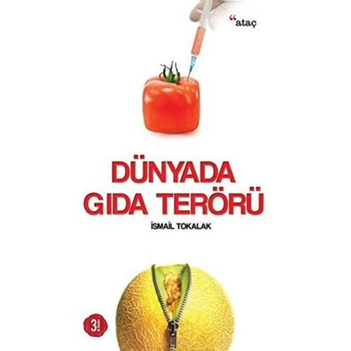 Dünyada Gıda Terörü - İsmail Tokalak - Ataç Yayınları