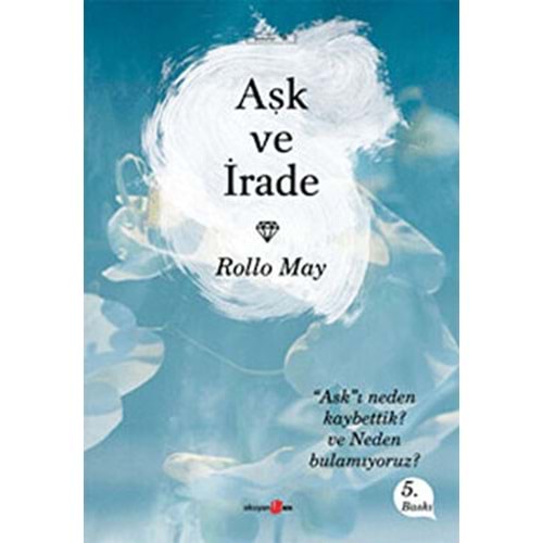Aşk ve İrade - Rollo May - Okuyan Us Yayınları
