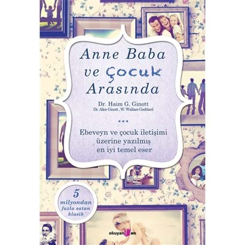 Anne Baba ve Çocuk ArasındaHaim G. Ginott, Alice GinottOkuyan Us Yay