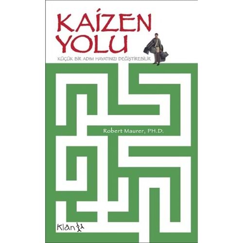 Kaizen Yolu Küçük Bir Adım Hayatınızı Değiştirebilir - Robert Maurer - Klan Yay.
