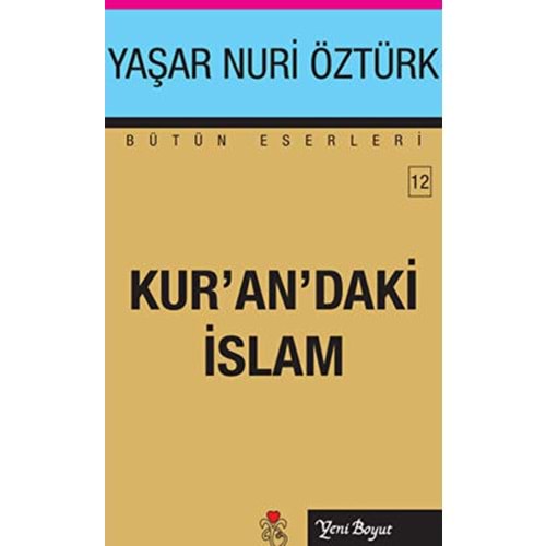 Kur'an'daki İslam - Yaşar Nuri Öztürk - Yeni Boyut