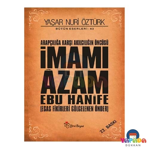 İmamı Âzam Ebu Hânife - Yaşar Nuri Öztürk - Yeni Boyut