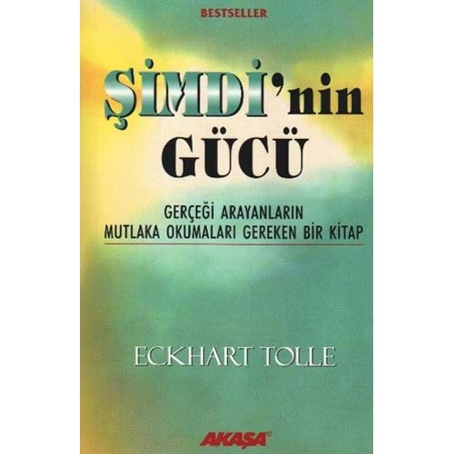Şimdi'nin Gücü - Eckhart Tolle - Akaşa Yayın