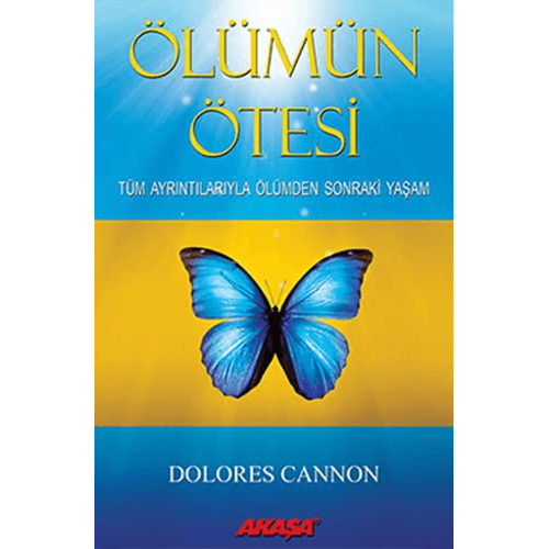 Ölümün Ötesi - Dolores Cannon - Akaşa Yayın