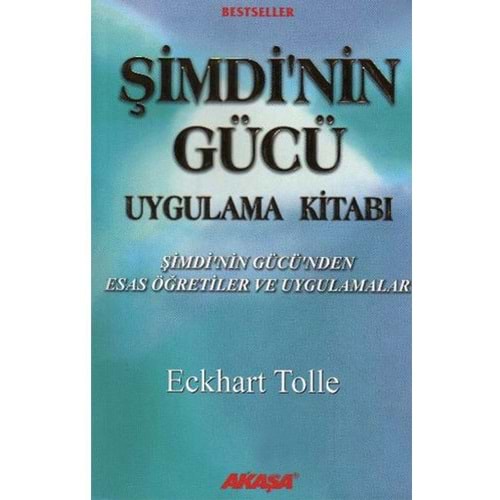 Şimdi'nin Gücü Uygulama Kitabı - Eckhart Tolle - Akaşa Yay.
