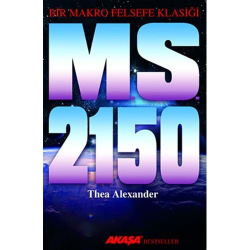 M. S. 2150 - Bir Makro Felsefe Klasiği - Thea Alexander - Akaşa Yay.