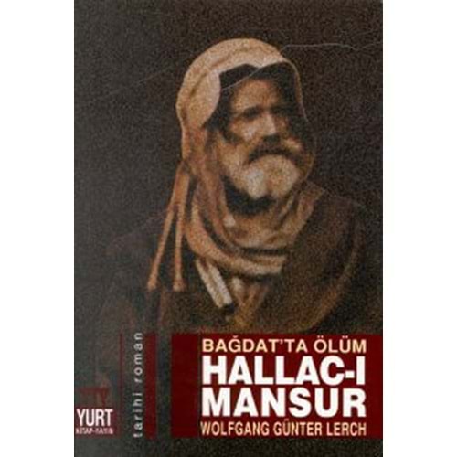 Bağdat’ta Ölüm Hallac-ı Mansur - Wolfgang Günter Lerch - Yurt Kitap