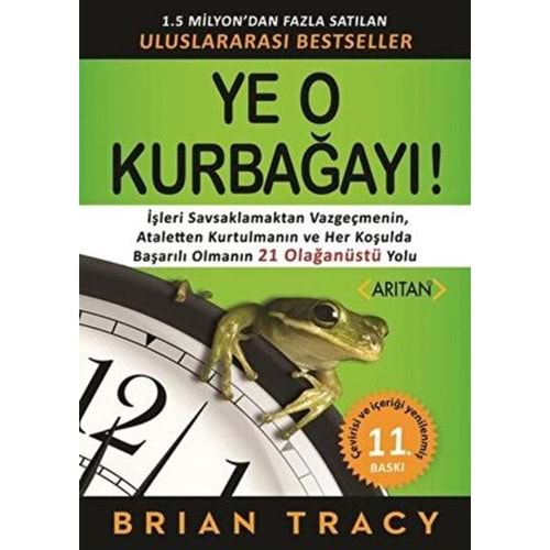 Ye O Kurbağayı! - Brian Tracy - Arıtan Yayınevi