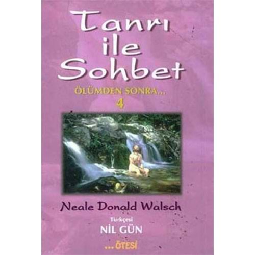 Tanrı ile Sohbet Ölümden Sonra 4 - Don Miguel Ruiz - Ötesi Yay.