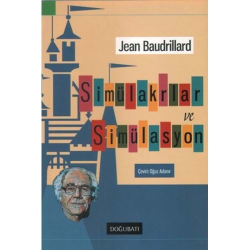 Simülakrlar ve Simülasyon - Jean Baudrillard - Doğu Batı Yayınları