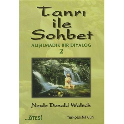Tanrı ile Sohbet Alışılmadık Bir Diyalog 2 - Don Miguel Ruiz - Ötesi Y