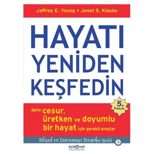 Hayatı Yeniden Keşfedin - Jeffery E. Young, Janet Klosko - Psikonet