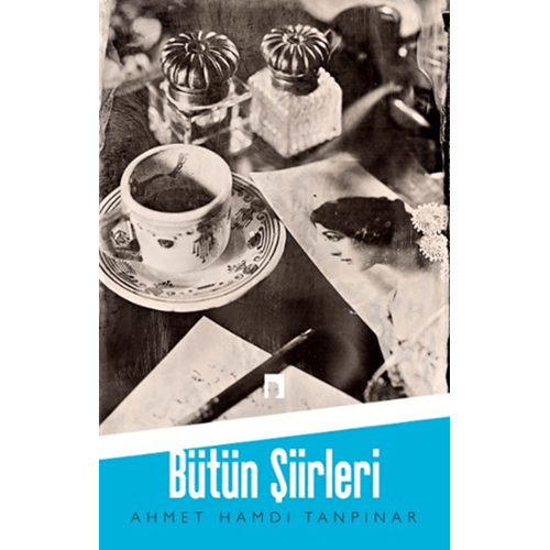 Ahmet Hamdi Tanpınar - Bütün Şiirleri - Ahmet Hamdi Tanpınar