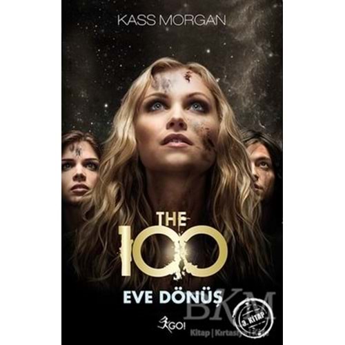The 100 Eve Dönüş 3. Kitap - Kass Morgan - GO!