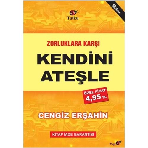 Zorluklara Karşı Kendini Ateşle - Cengiz Erşahin - Tutku Yayınevi