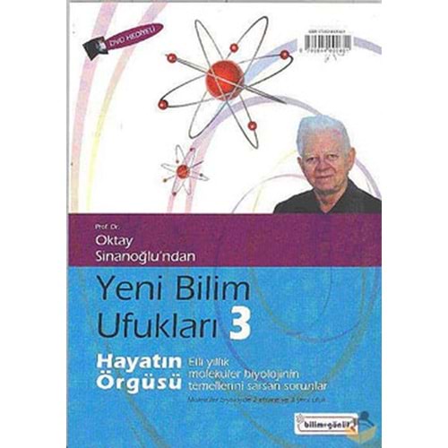 Yeni Bilim Ufukları 3 Hayatın Örgüsü - Oktay Sinanoğlu