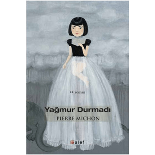 Yağmur Durmadı - Pierre Michon - Alef