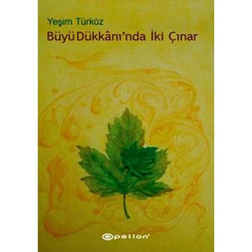 Büyü Dükkanı'nda İki Çınar - Yeşim Türköz - Epsilon Yayınevi