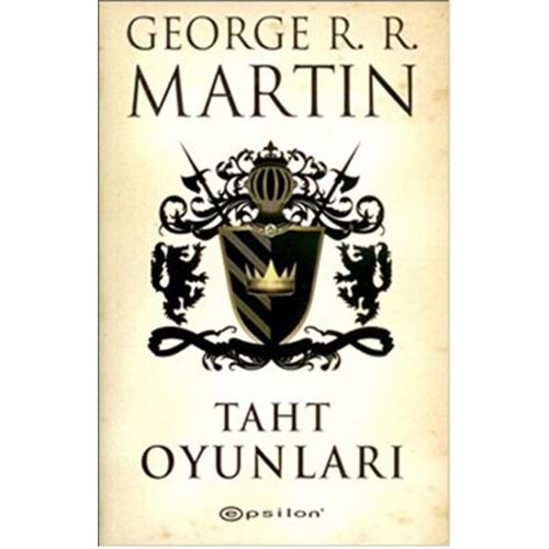 Taht Oyunları / Buz ve Ateşin Şarkısı 1 - George R.R. Martin - Epsilon