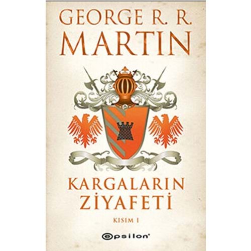 Kargaların Ziyafeti Kısım 1 - George R. R. Martin - Epsilon Yayınevi
