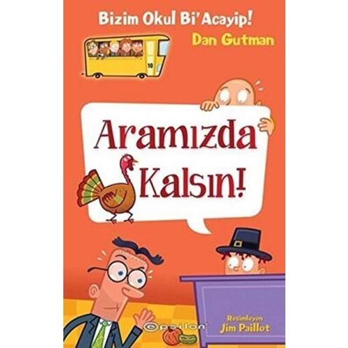 Bizim Okul Bi Acayip 10 Aramızda Kalsın! - Dan Gutman - Epsilon Yay.