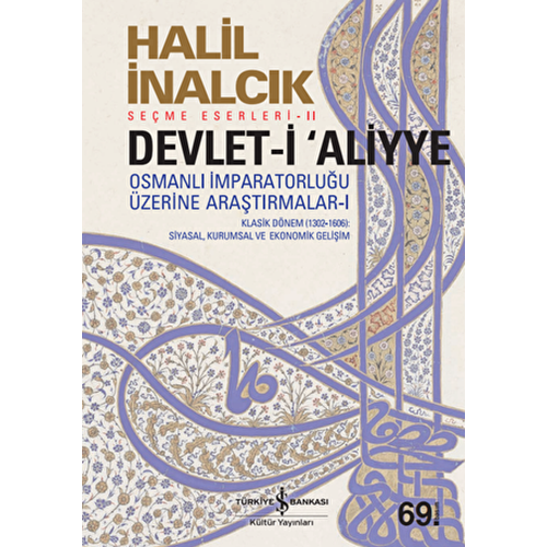 Devlet-i Aliyye -I - Halil İnalcık - İş Bankası Yay.