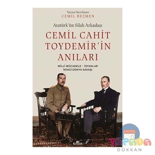 Atatürkün Silah Arkadaşı Cemil Cahit Toydemirin Anıları - Cemil Bezmen - Kronik Kitap