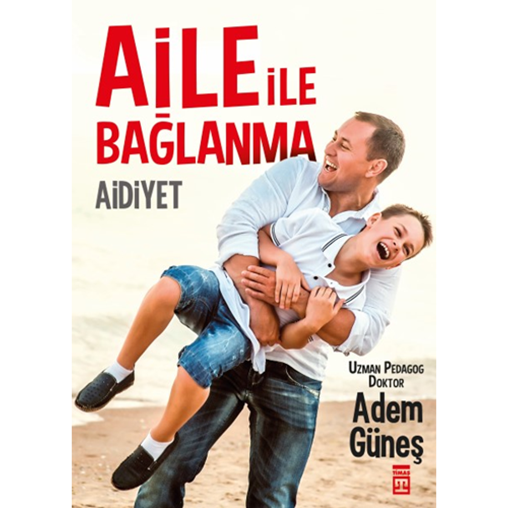 Aidiyet Aile İle Bağlanma - Adem Güneş - Timaş Yayınları