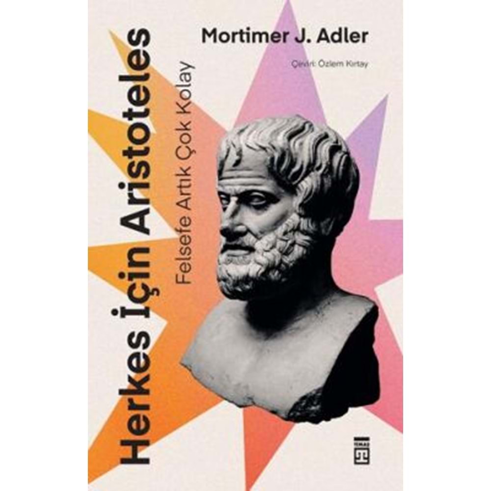 Felsefe Artık Çok Kolay Herkes İçin Aristo - Mortimer J. Adler - Timaş Yayınları