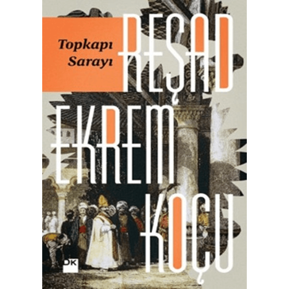 Topkapı Sarayı - Reşad Ekrem Koçu - Doğan Kitap