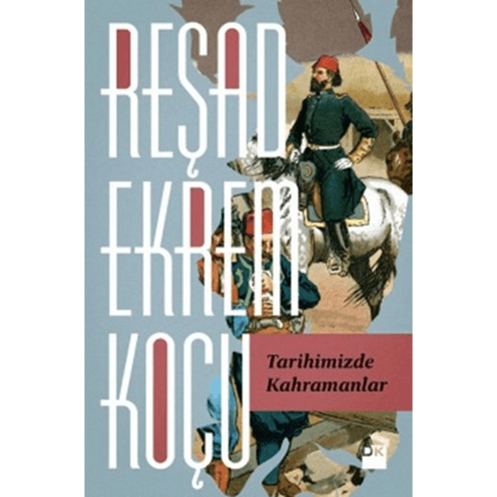 Tarihimizde Kahramanlar - Reşad Ekrem Koçu - Doğan Kitap