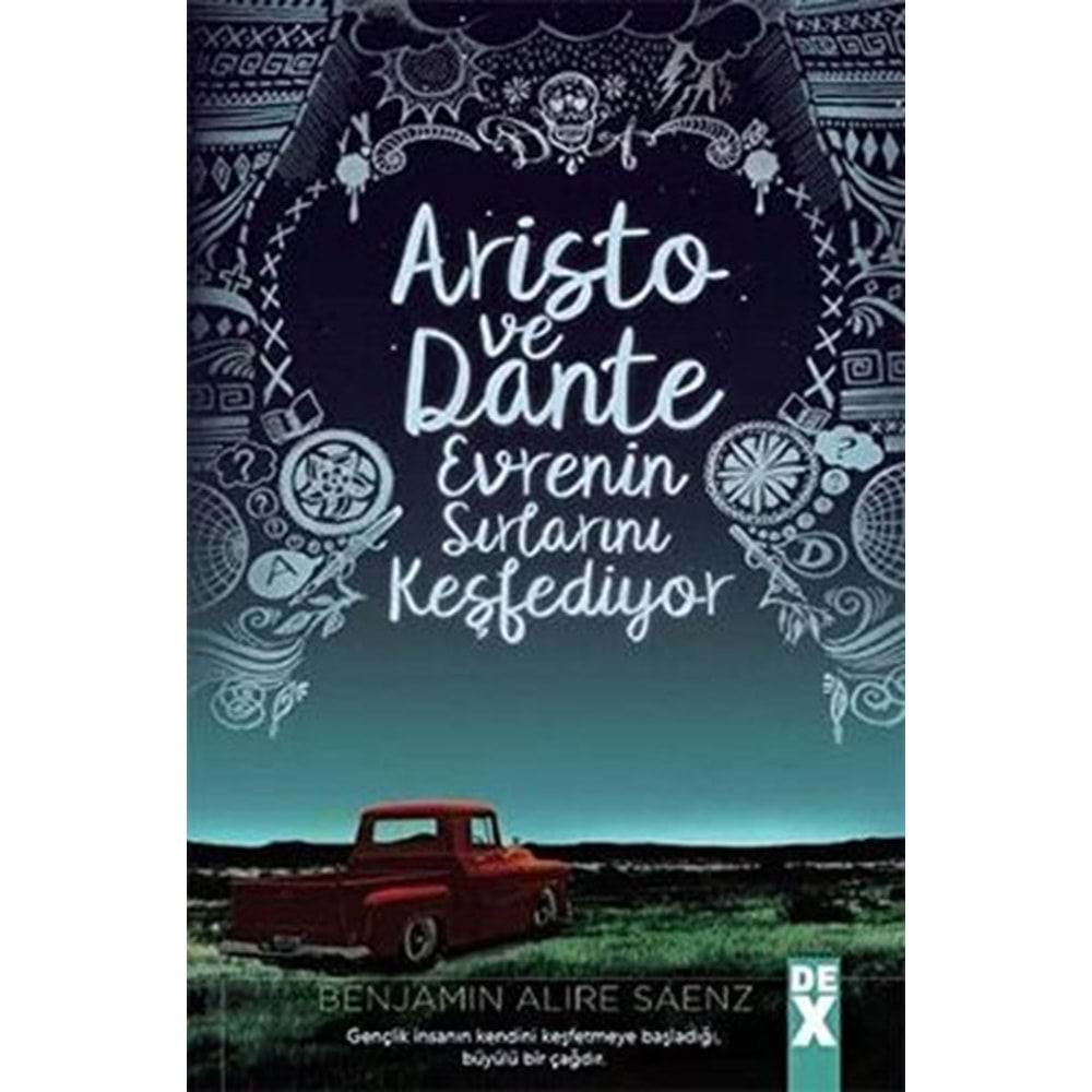 Aristo ve Dante Evrenin Sırlarını Keşfediyor - Benjamin Saenz - DEX