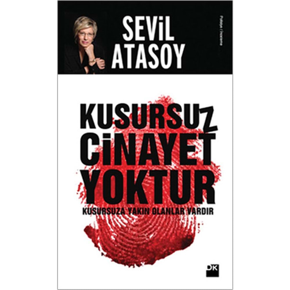 Kusursuz Cinayet Yoktur Kusursuza Yakın Olanlar Vardır-Sevil Atasoy