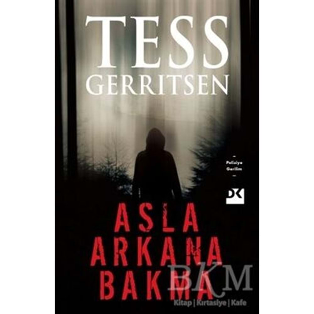 Asla Arkana Bakma - Tess Gerritsen - Doğan Kitap