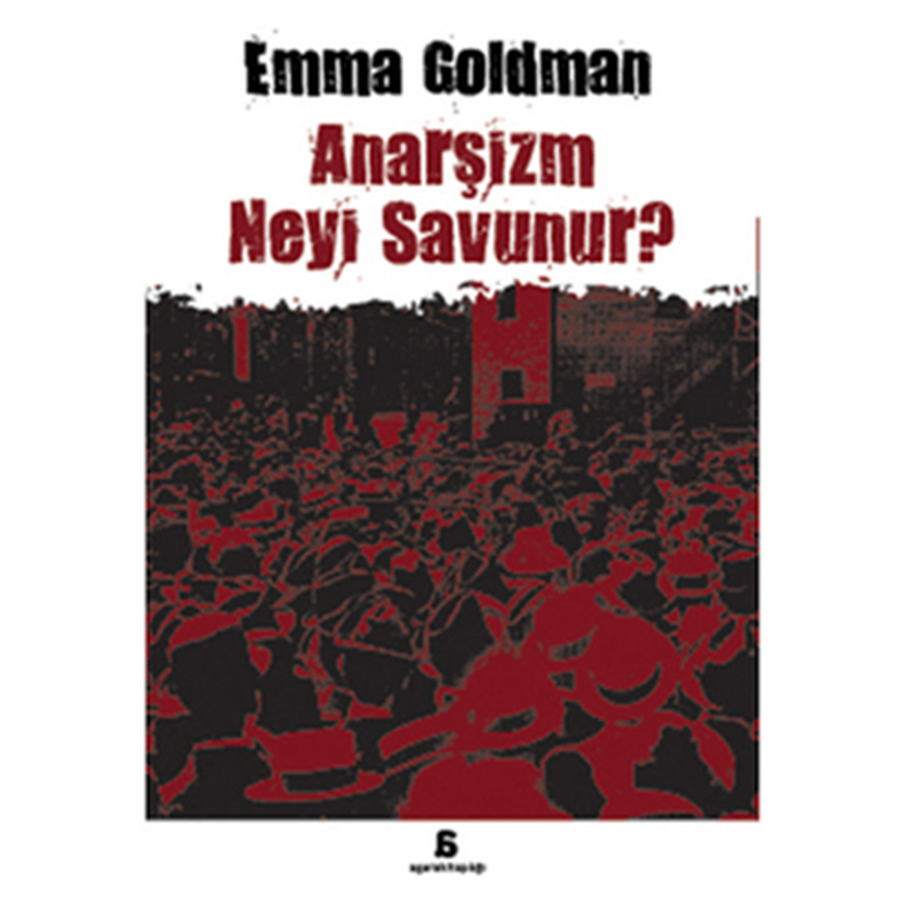 Anarşizm Neyi Savunur? - Emma Goldman - Agora Kitaplığı