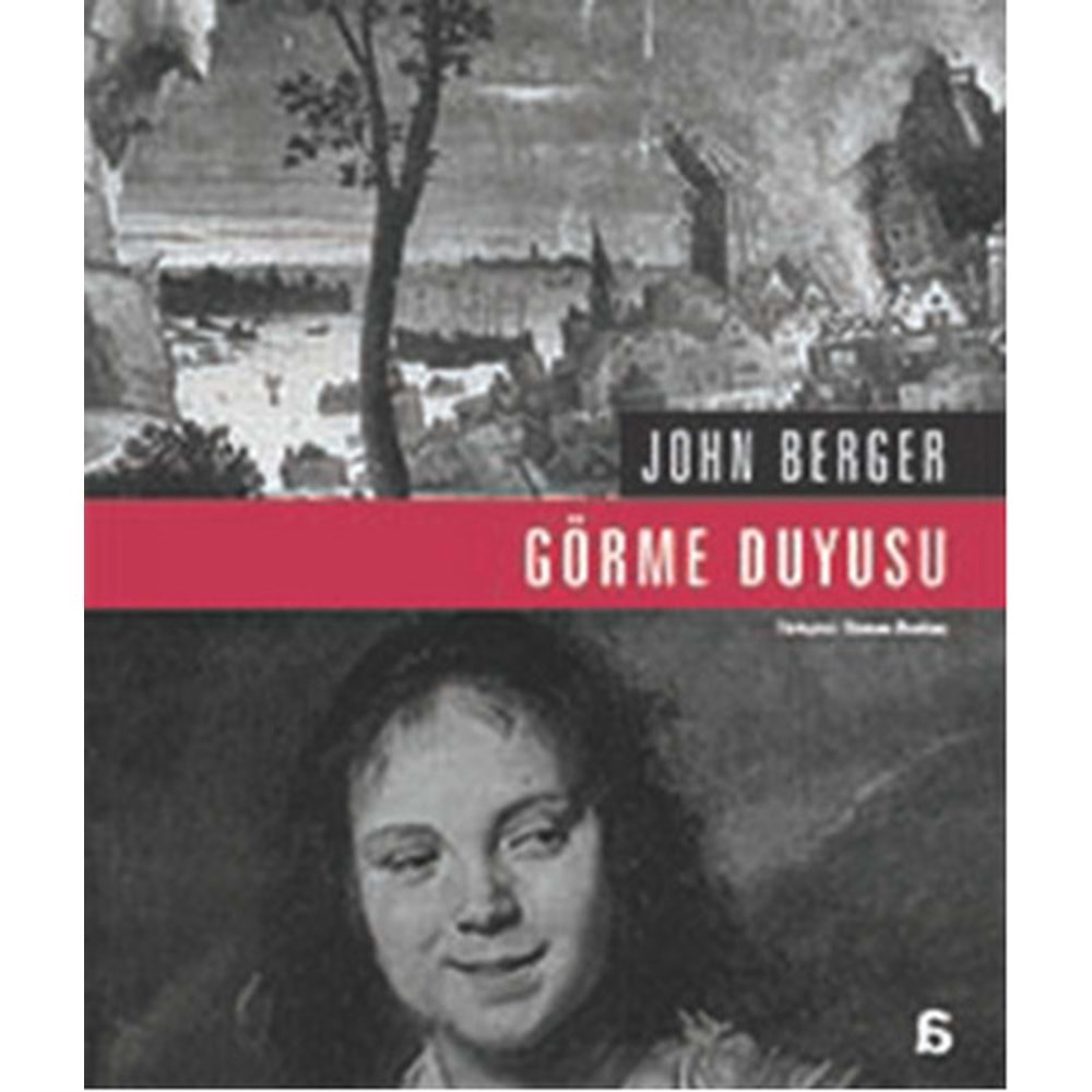 Görme Duyusu - John Berger - Agora Kitap