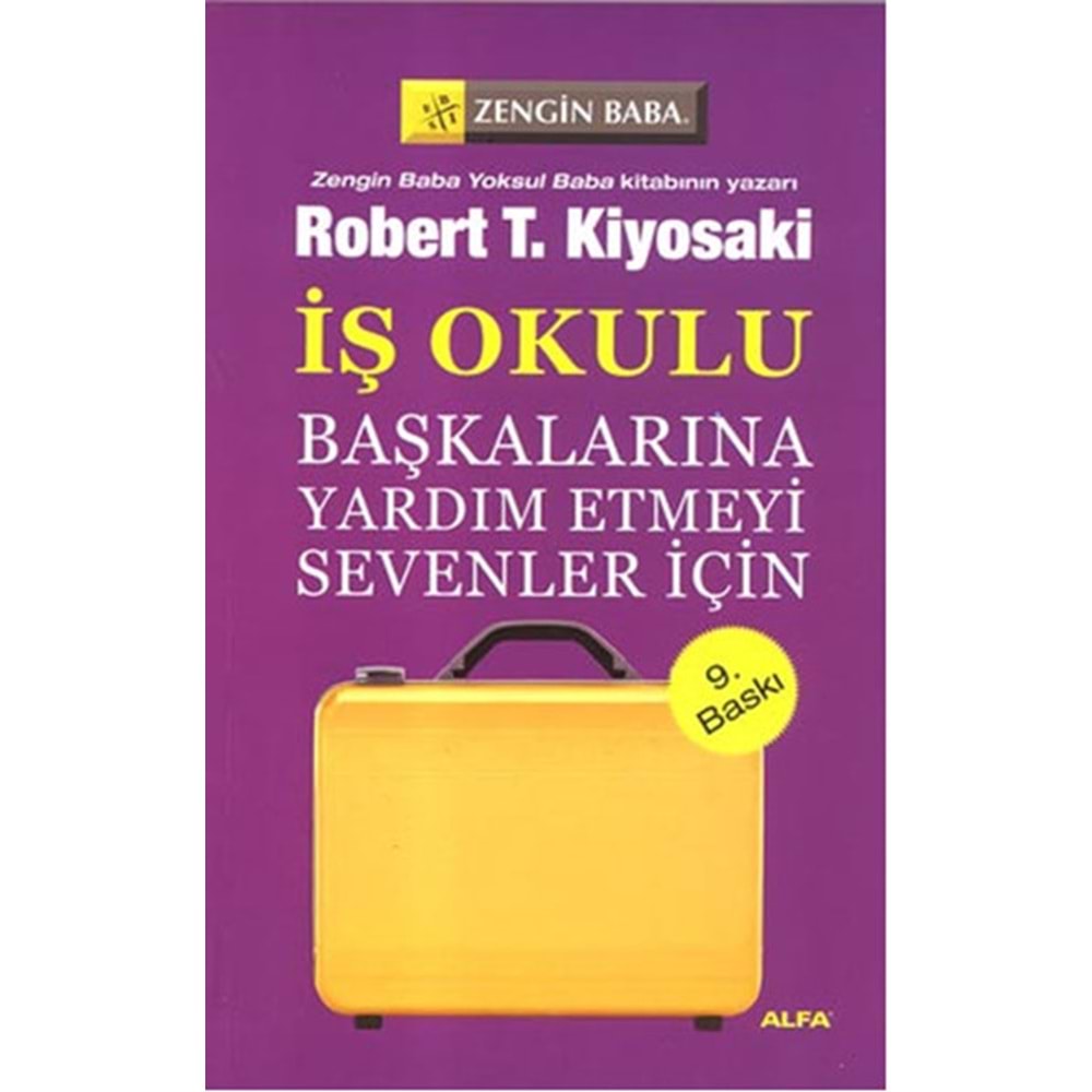 İş Okulu - Robert T. Kiyosaki - Alfa Yayınları
