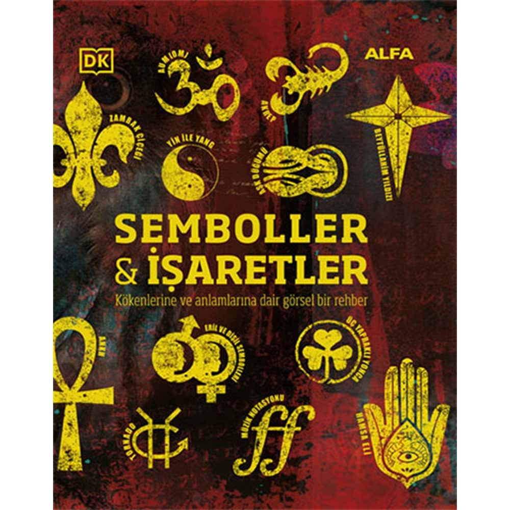 Kökenleri ve Anlamlarıyla Semboller ve İşaretler Ciltli - Alfa Yay.