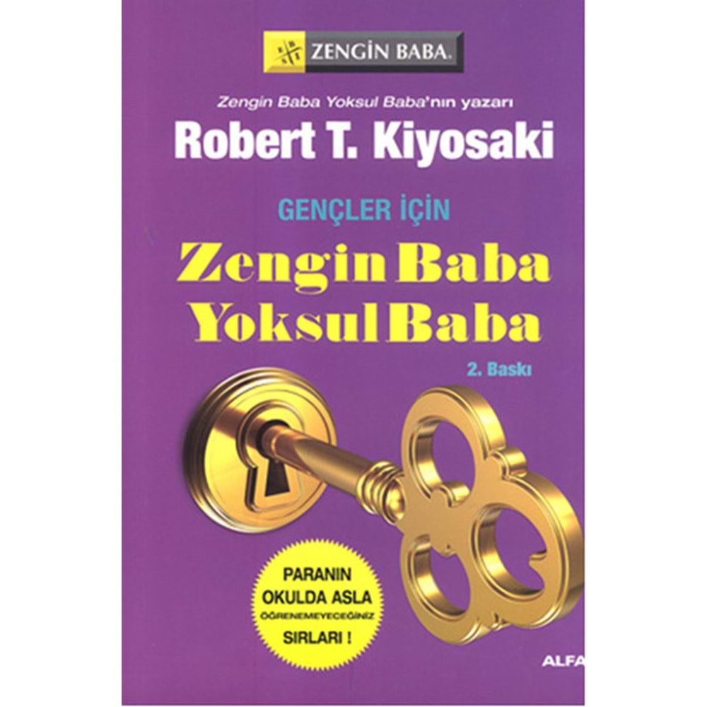 Gençler İçin Zengin Baba Yoksul Baba - Robert T. Kiyosakİ - Alfa Yayıncılık