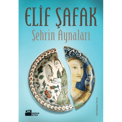 Şehrin Aynaları - Elif Şafak - Doğan Kitap