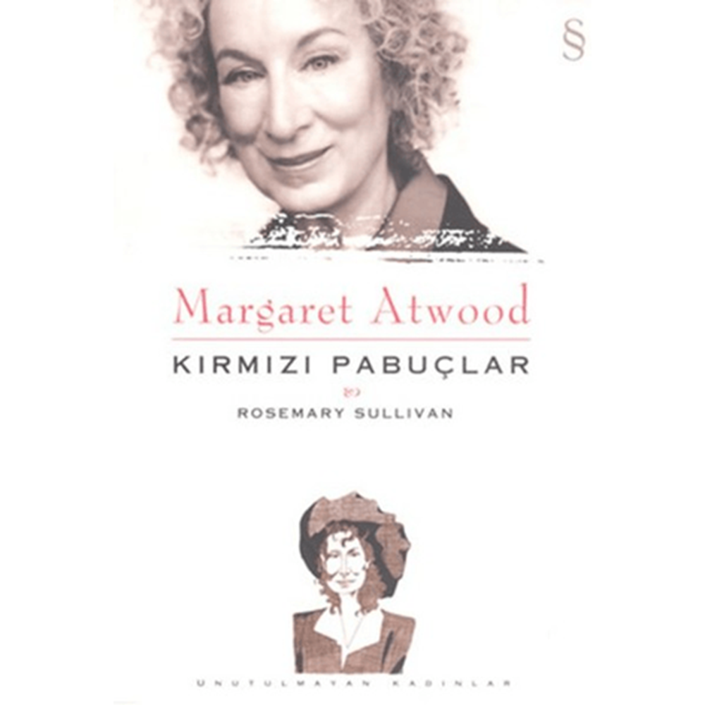 Margaret Atwood - Kırmızı Pabuçlar - Rosemary Sullivan - Everest Yayınları