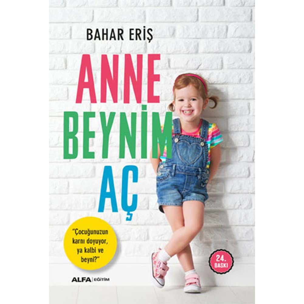 Anne Beynim Aç - Bahar Eriş - Alfa Yayıncılık