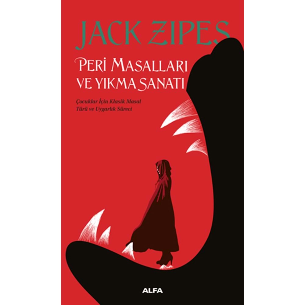 Peri Masalları ve Yıkma Sanatı - Jack Zipes - Alfa Yayınları