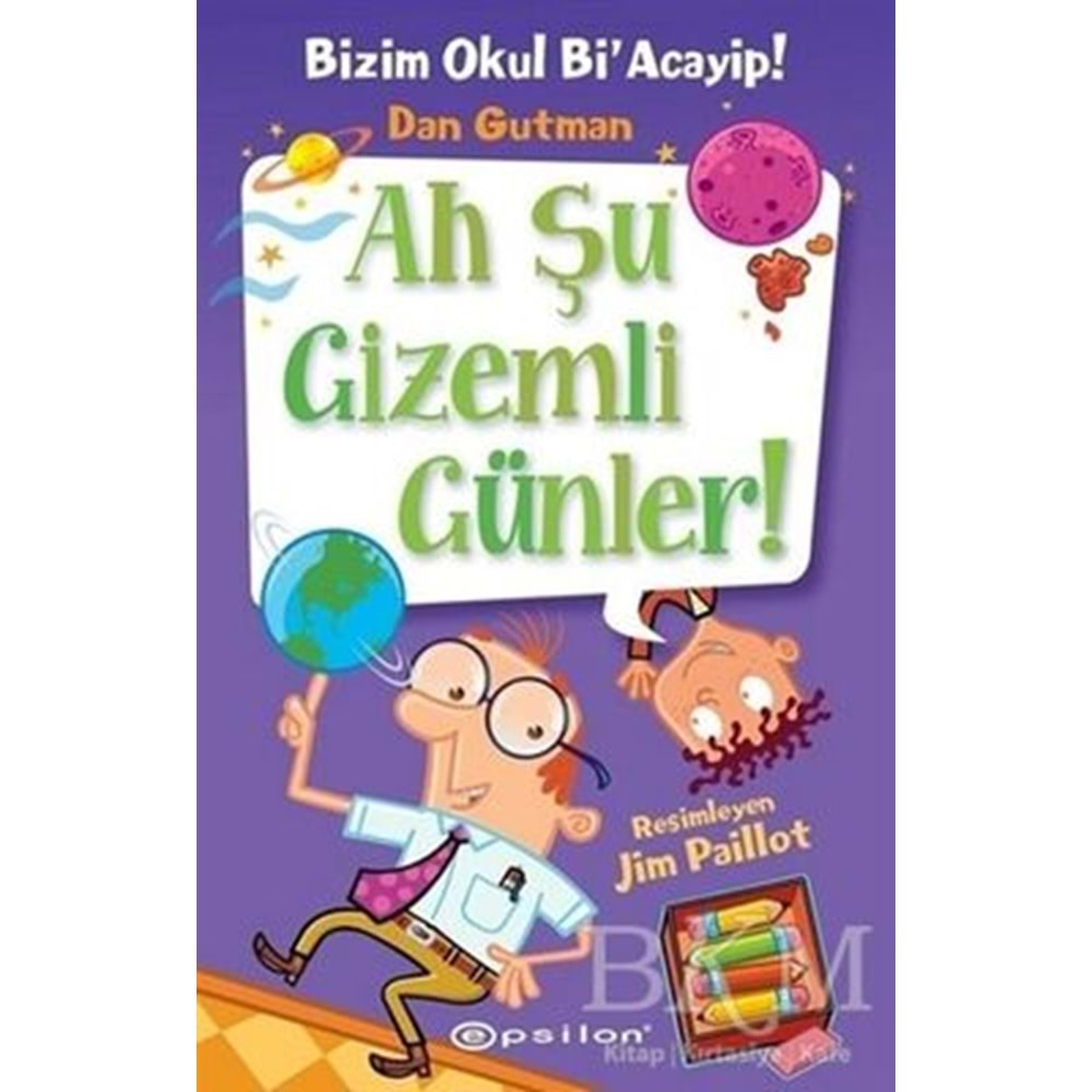 Bizim Okul Bi' Acayip 13 - Ah Şu Gizemli Günler-Dan Gutman-Epsilon