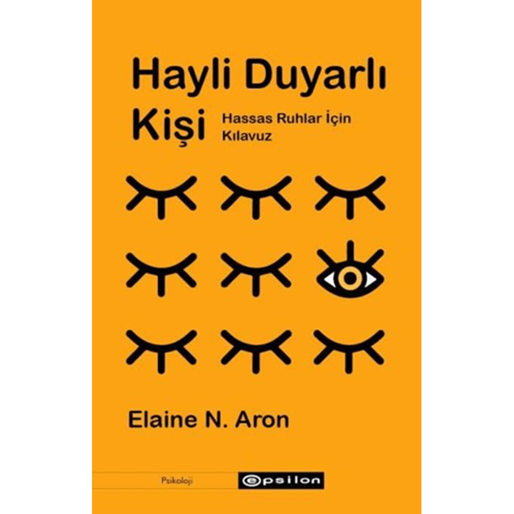 Hayli Duyarlı Kişi - Hassas Ruhlar İçin Kılavuz - Elaine N. Aron