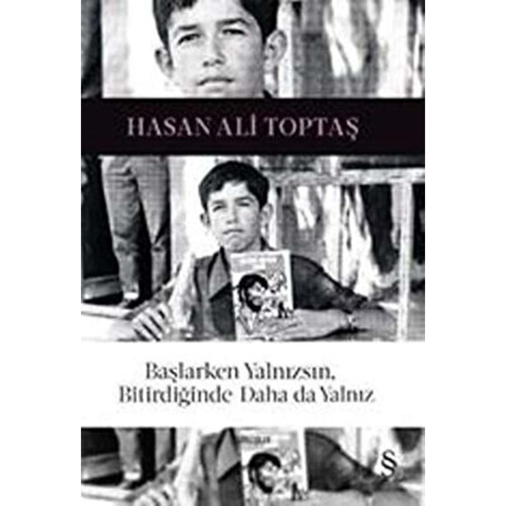 Başlarken Yalnızsın, Bitirdiğinde Daha da Yalnız - Hasan Ali Toptaş - Everest Yay.